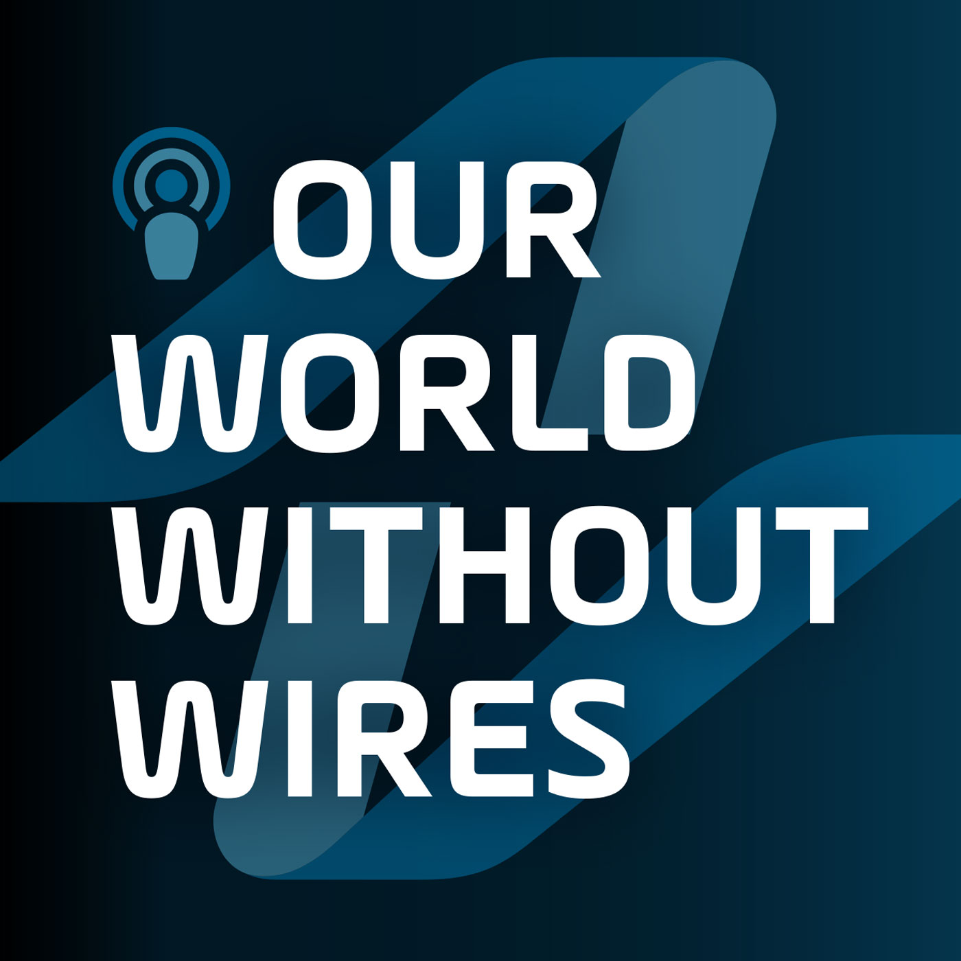Our World Without Wires