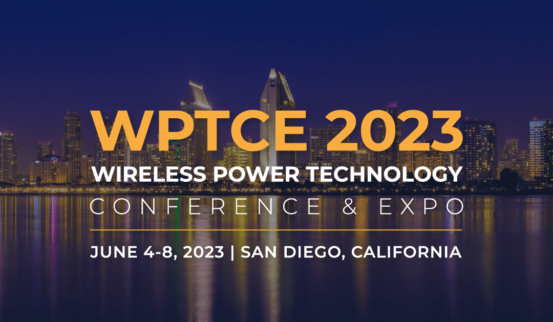 June 4 - Wireless Power Technology Conference & Expo (WPTCE 2023)