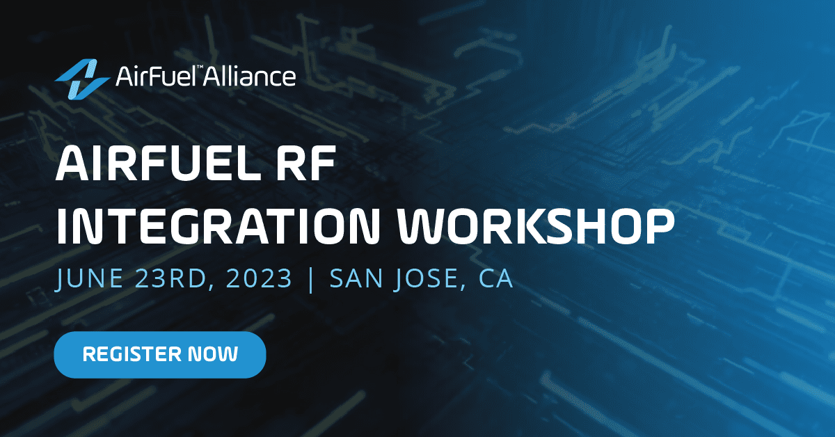 六月 23 - June 23: AirFuel RF Integration Workshop
