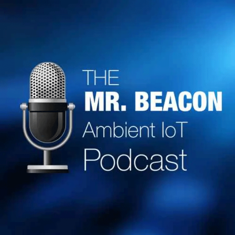 The Mr. Beacon Ambient IoT Podcast: Innovations in Wireless Charging with AirFuel