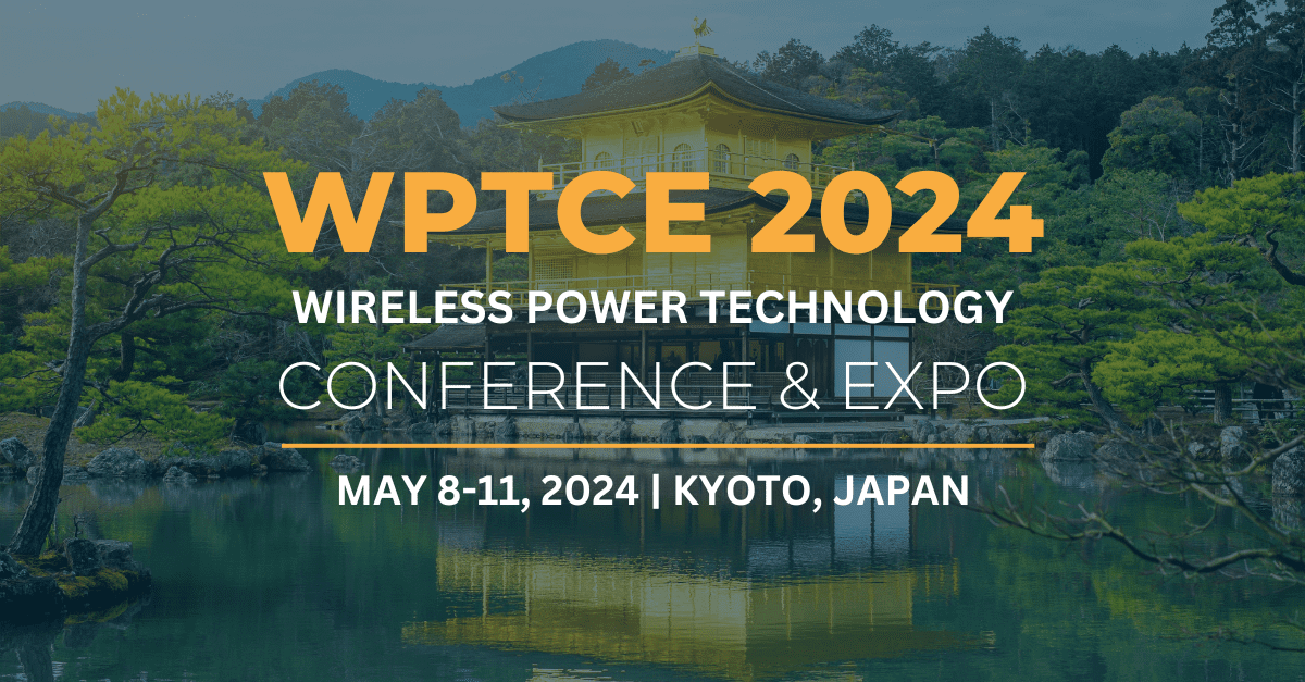 May 8 - Wireless Power Technology Conference & Expo